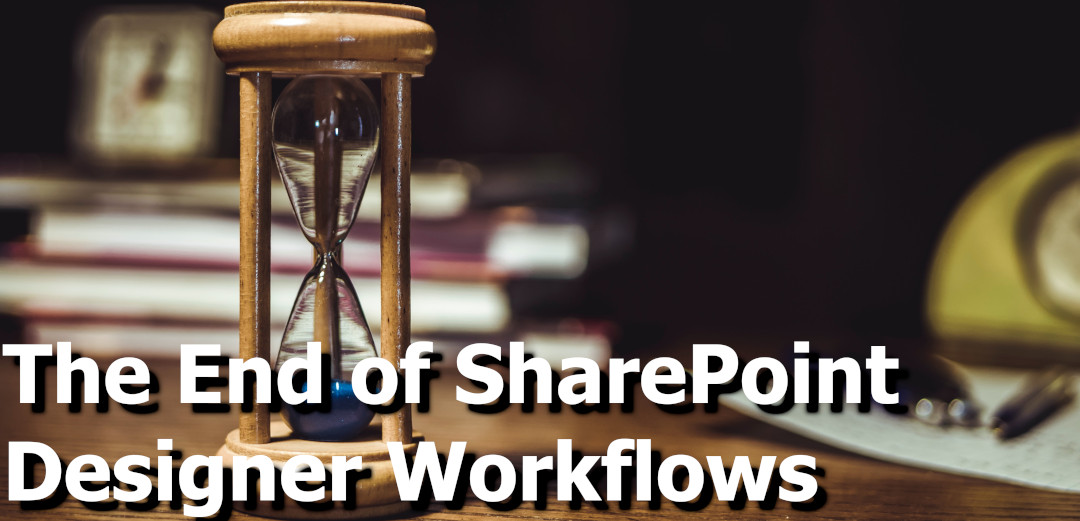 The End of SharePoint Designer Workflows