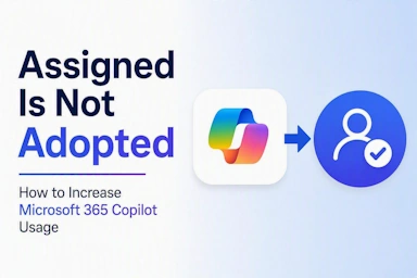 Assigned Is Not Adopted: How to Increase Microsoft 365 Copilot Usage